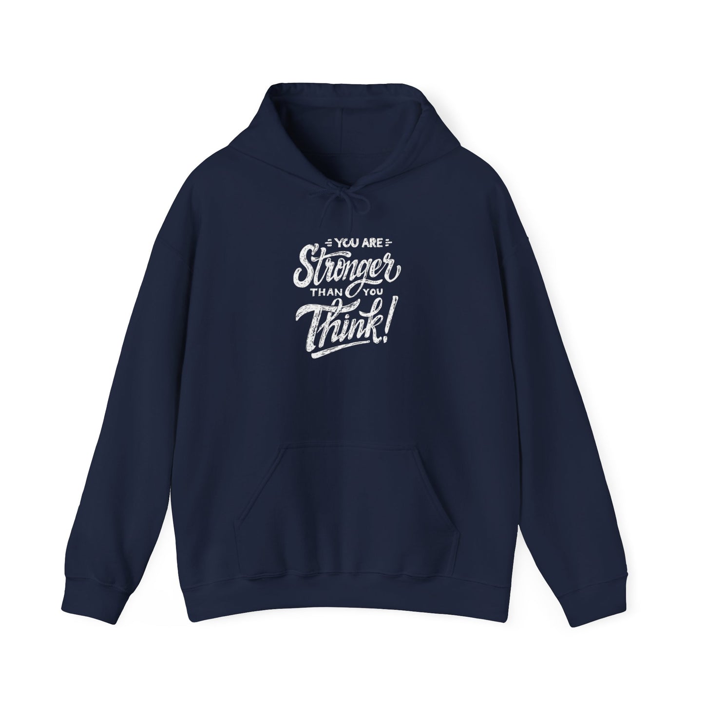 You Are Stronger Than You Think Hoodie