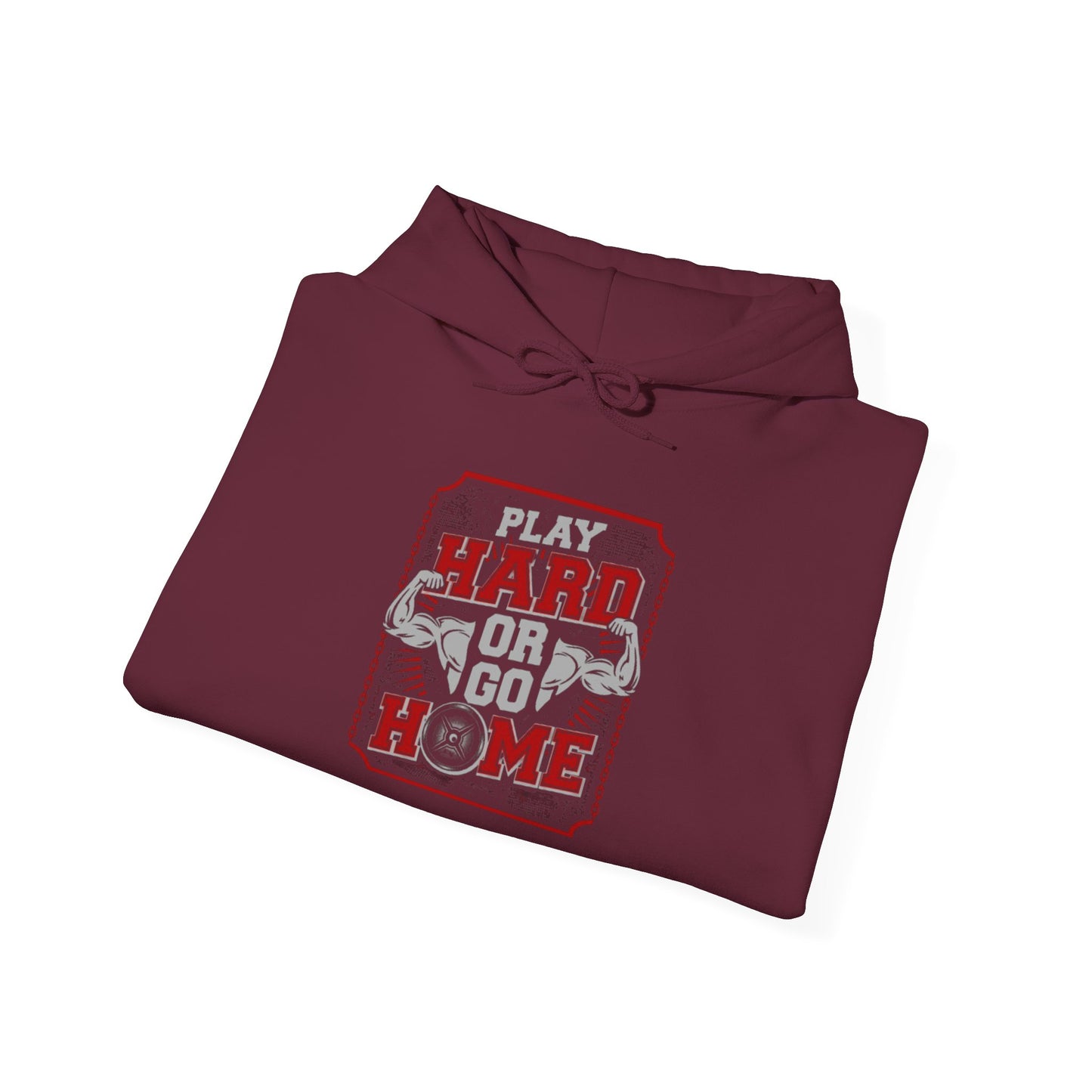 Play Hard or Go Home Hoodie