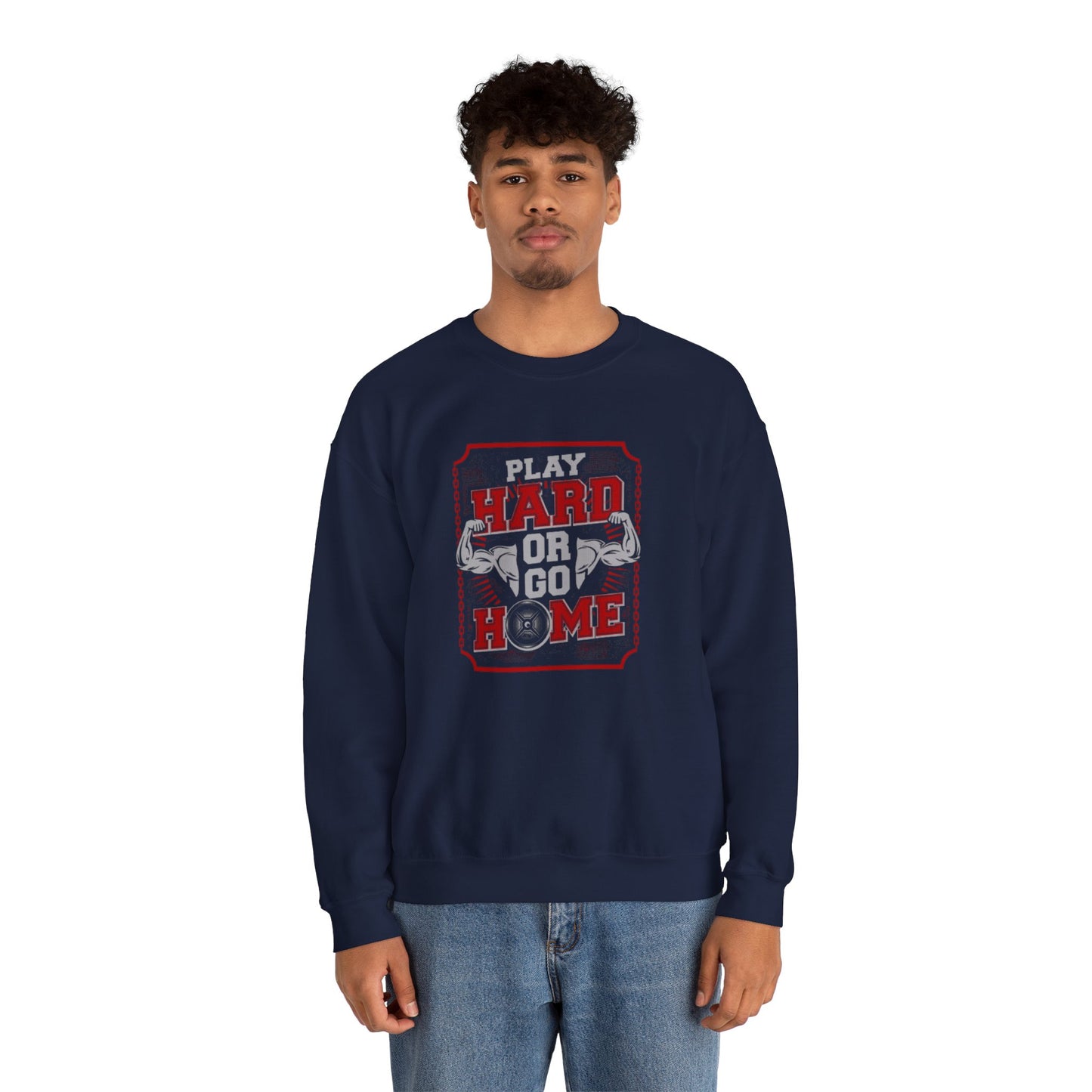 'Play Hard or Go Home'Sweatshirt