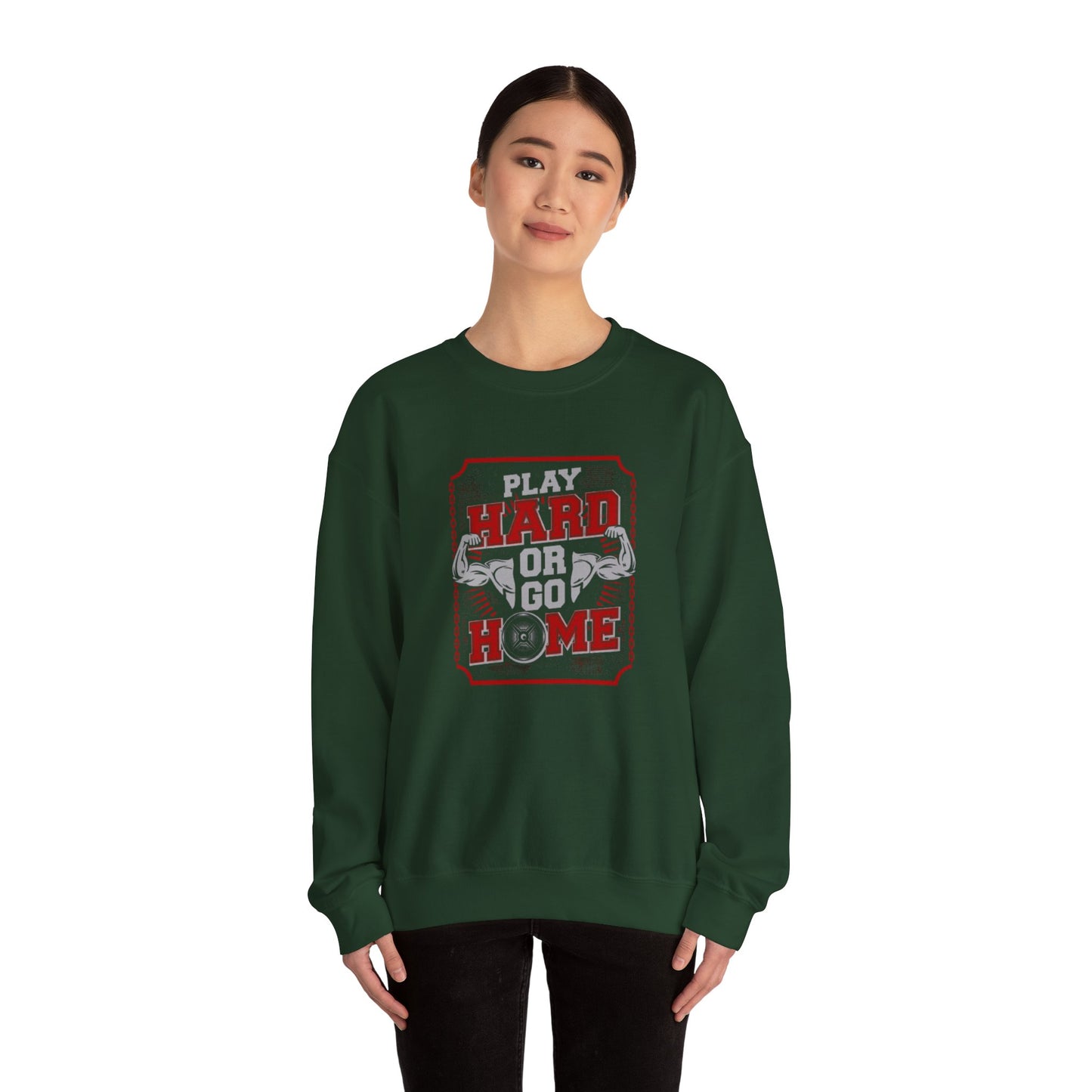 'Play Hard or Go Home'Sweatshirt