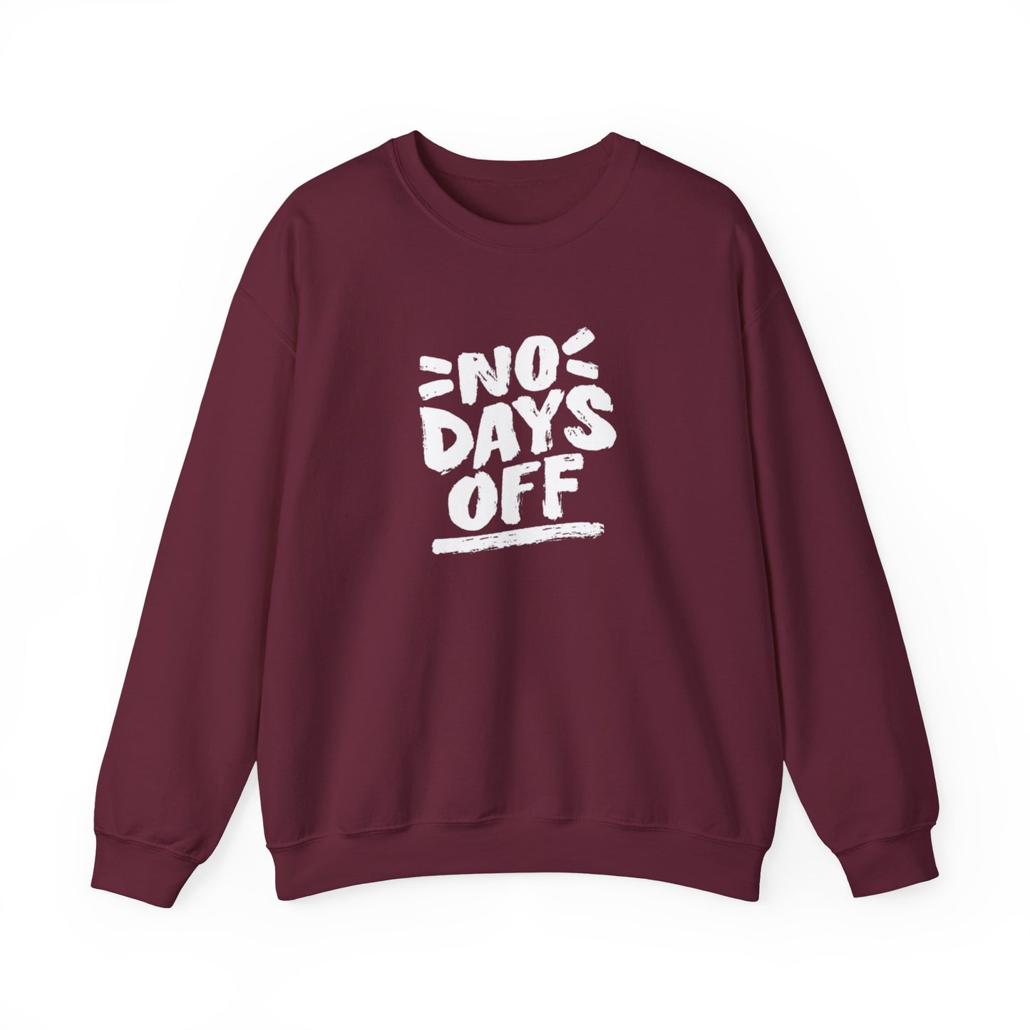No Days Off Sweatshirt