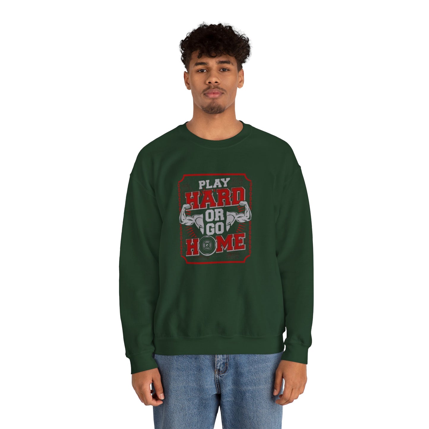'Play Hard or Go Home'Sweatshirt