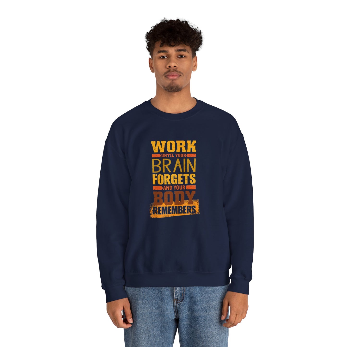 Work Until Your Brain Forgets Sweatshirt