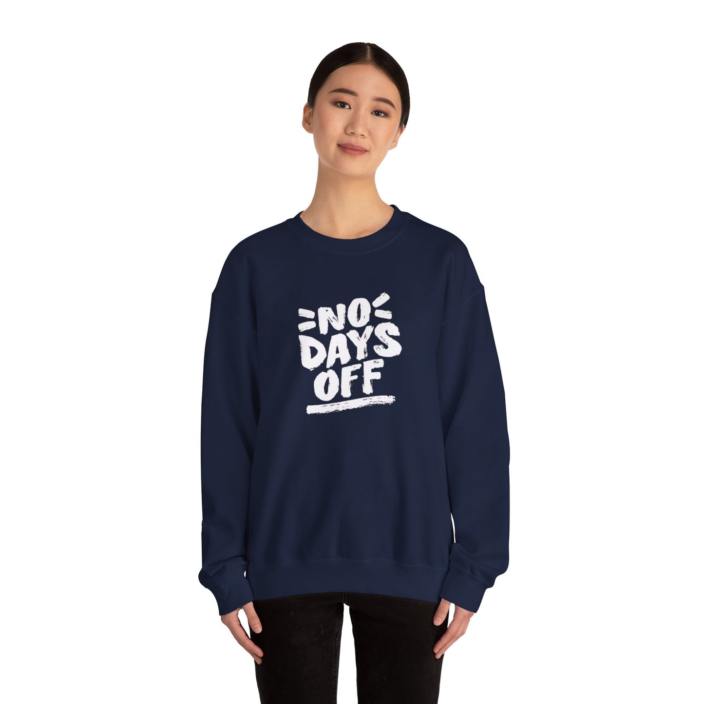 No Days Off Sweatshirt