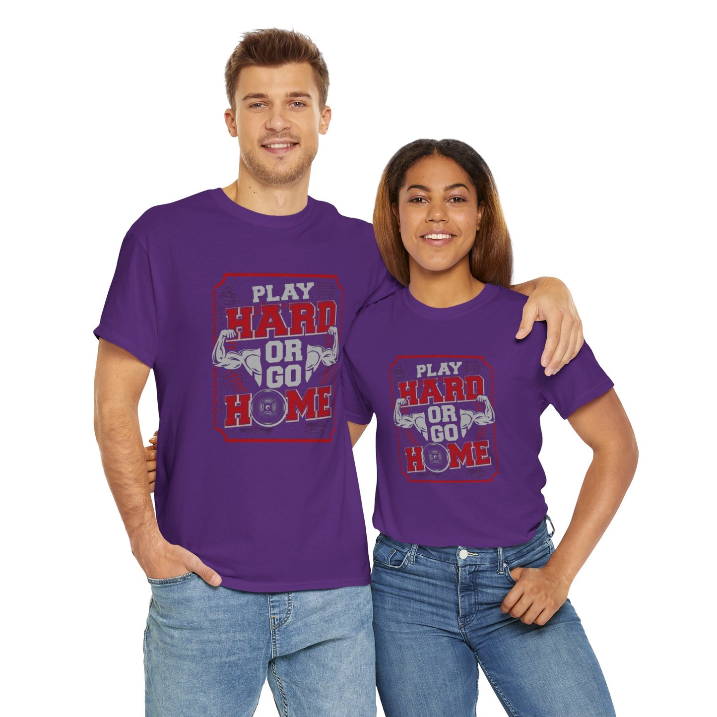 Play Hard or Go Home Unisex Tee