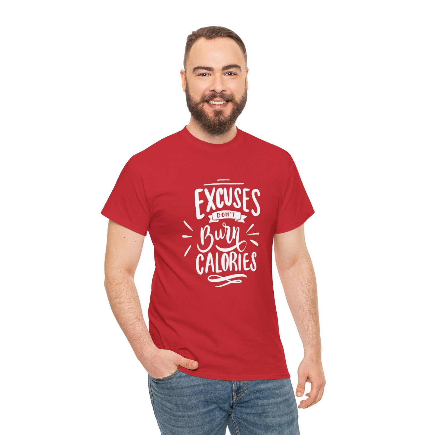 Excuses Don't Burn Calories Unisex Tee