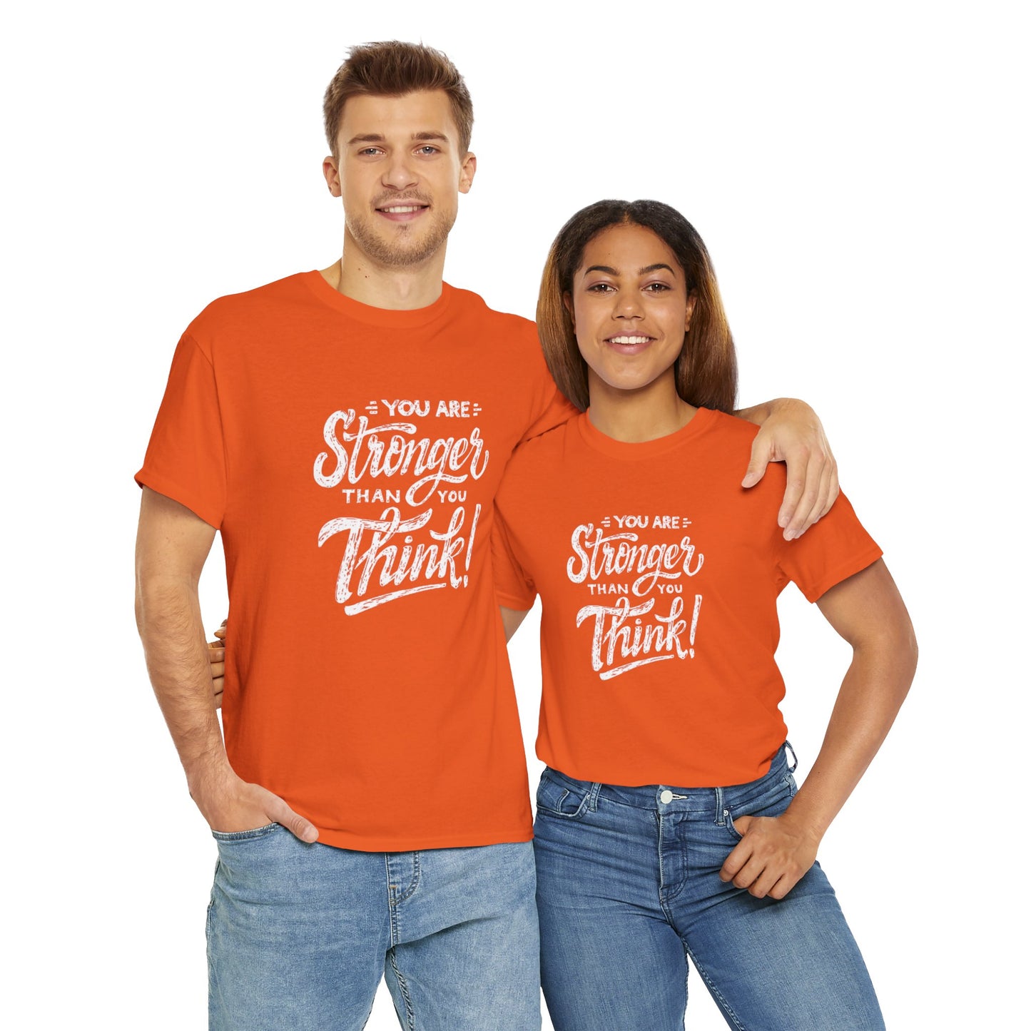 ''You Are Stronger Than You Think!" Unisex Tee