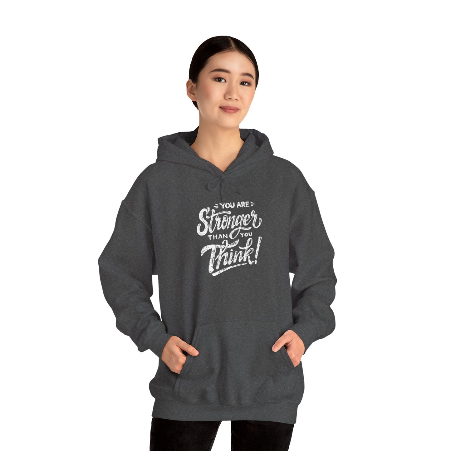 You Are Stronger Than You Think Hoodie