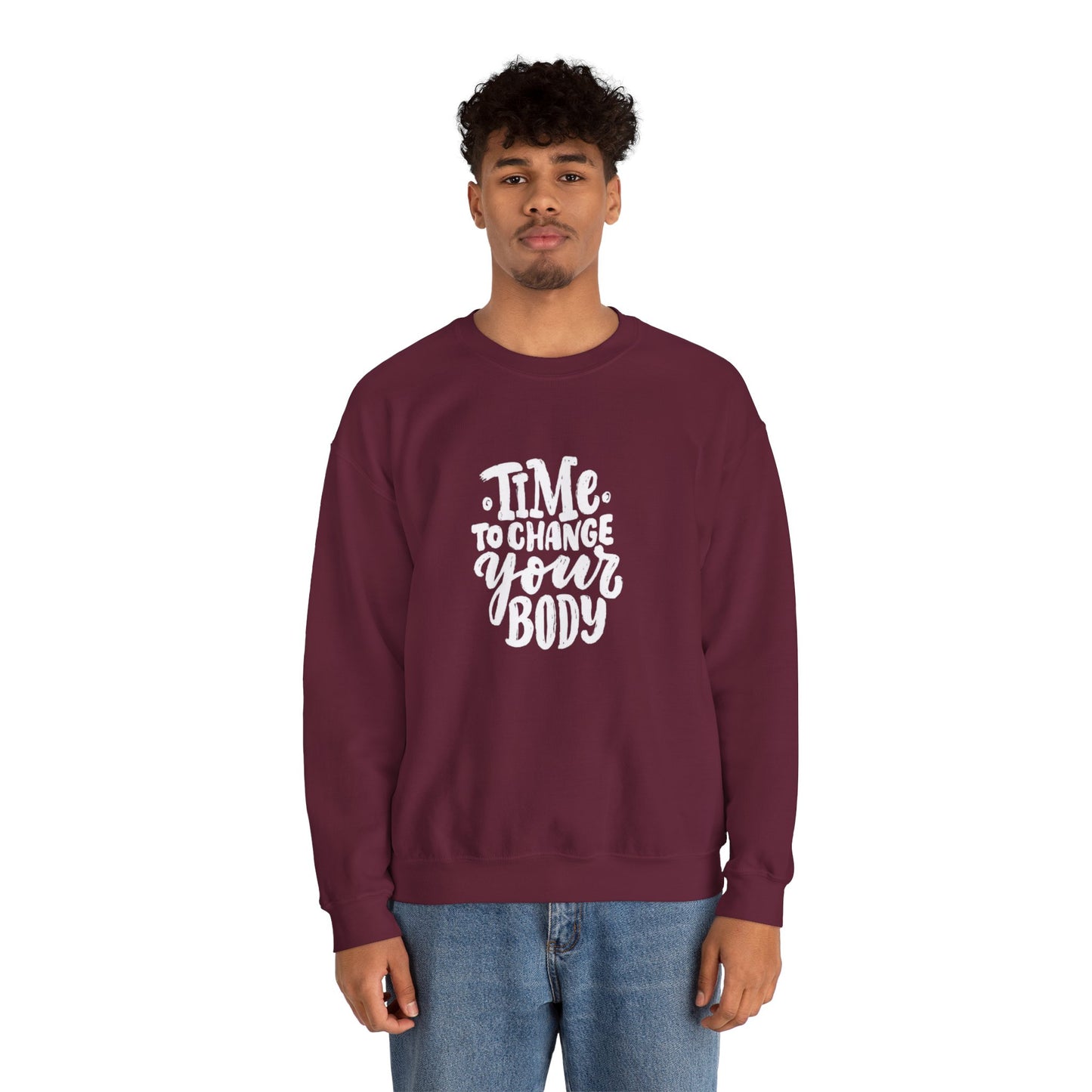 Time to Change Your Body Sweatshirt