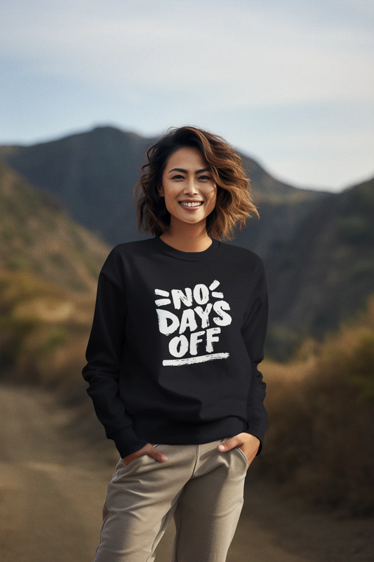 No Days Off Sweatshirt