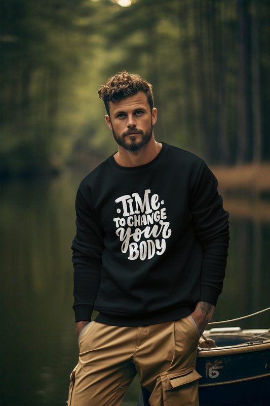 Time to Change Your Body Sweatshirt